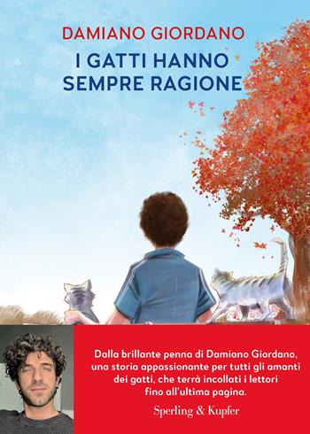 I gatti hanno sempre ragione - Damiano Giordano - Libro Sperling & Kupfer 2025, Varia | Libraccio.it