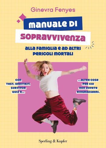 Manuale di sopravvivenza alla famiglia e ad altri pericoli mortali - Ginevra Fenyes - Libro Sperling & Kupfer 2024, Varia | Libraccio.it