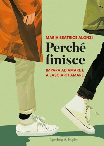 Perché finisce - Maria Beatrice Alonzi - Libro Sperling & Kupfer 2024, Guide. Benessere | Libraccio.it