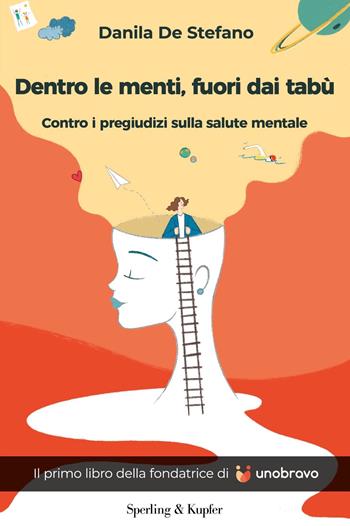 Dentro le menti, fuori dai tabù - Danila De Stefano - Libro Sperling & Kupfer 2024, Saggi | Libraccio.it