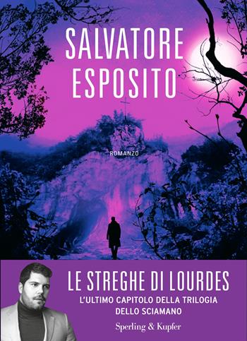 Le streghe di Lourdes - Salvatore Esposito - Libro Sperling & Kupfer 2024, Varia | Libraccio.it