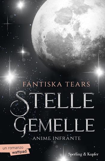 Anime infrante. Stelle gemelle. Vol. 1 - Fantiska Tears - Libro Sperling & Kupfer 2025, Pandora | Libraccio.it
