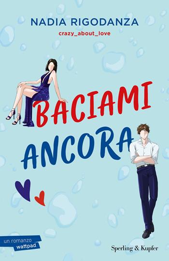 Baciami ancora - Nadia Rigodanza - Libro Sperling & Kupfer 2025, Pandora | Libraccio.it