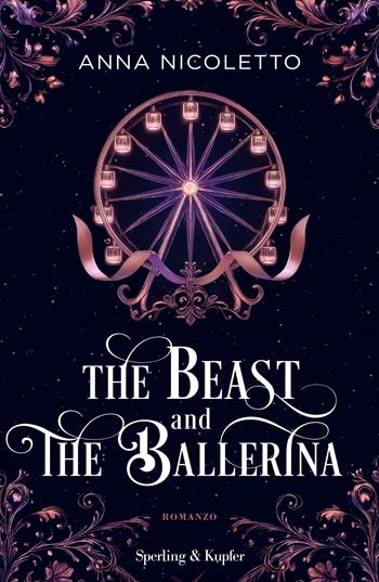 The beast and the ballerina. Ediz. italiana - Anna Nicoletto - Libro Sperling & Kupfer 2025, Pandora | Libraccio.it