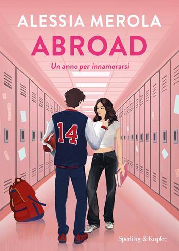 Abroad. Un anno per innamorarsi - Alessia Merola - Libro Sperling & Kupfer 2025, Varia | Libraccio.it