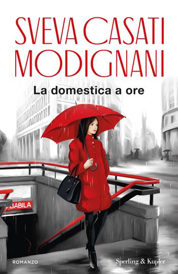 La domestica a ore - Sveva Casati Modignani - Libro Sperling & Kupfer 2025, Pandora | Libraccio.it