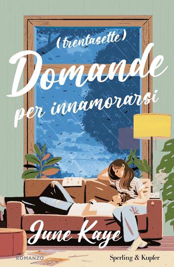 (Trentasette) domande per innamorarsi - June Kaye - Libro Sperling & Kupfer 2025, Pandora | Libraccio.it