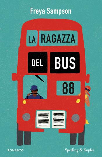 La ragazza del bus 88 - Freya Sampson - Libro Sperling & Kupfer 2026, Pandora | Libraccio.it