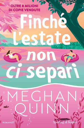 Finché l'estate non ci separi - Meghan Quinn - Libro Sperling & Kupfer 2025, Pandora | Libraccio.it