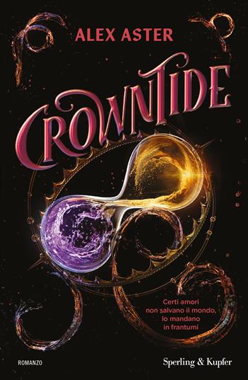 Crowntide. Ediz. Italiana - Alex Aster - Libro Sperling & Kupfer 2026, Pandora | Libraccio.it