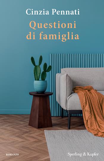 Questioni di famiglia - Cinzia Pennati - Libro Sperling & Kupfer 2025, Pandora | Libraccio.it