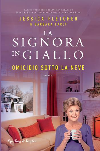 Omicidio sotto la neve. La signora in giallo - Jessica Fletcher, Barbara Early - Libro Sperling & Kupfer 2026, Pandora | Libraccio.it