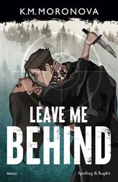 Leave me behind. Ediz. italiana