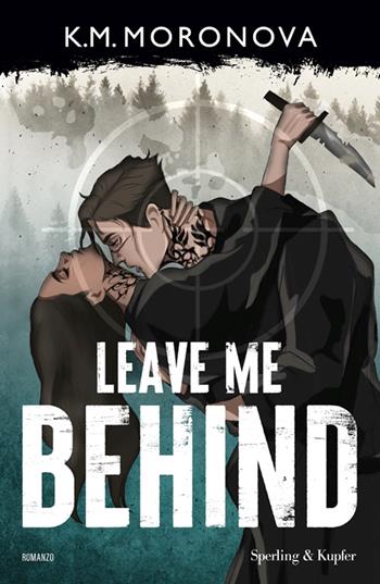 Leave me behind. Ediz. italiana - K.M. Moronova - Libro Sperling & Kupfer 2026, Pandora | Libraccio.it
