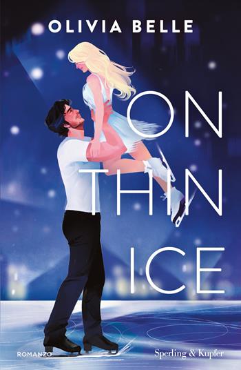On thin ice. Ediz. italiana - Olivia Belle - Libro Sperling & Kupfer 2026, Pandora | Libraccio.it
