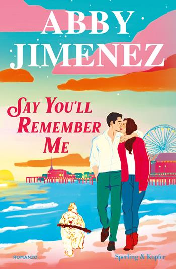 Say you'll remember me. Ediz. italiana - Abby Jimenez - Libro Sperling & Kupfer 2026, Pandora | Libraccio.it