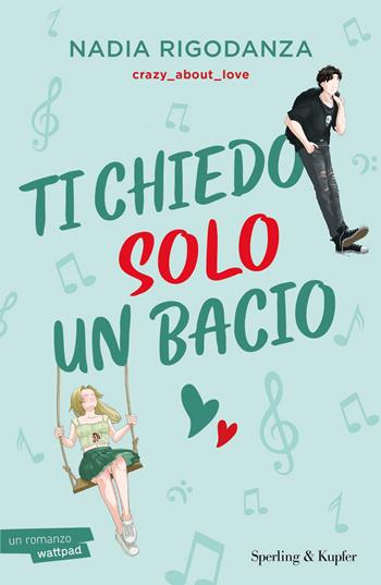 Ti chiedo solo un bacio - Nadia Rigodanza - Libro Sperling & Kupfer 2026, Pandora | Libraccio.it