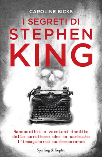 I segreti di Stephen King. Manoscritti e versioni inedite dello scrittore che ha cambiato l'immaginario contemporaneo - Caroline Bicks - Libro Sperling & Kupfer 2026, Pandora | Libraccio.it