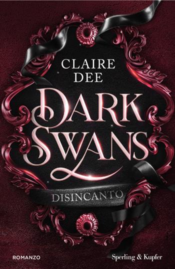 Dark Swans. Disincanto - Claire Dee - Libro Sperling & Kupfer 2026, Pandora | Libraccio.it