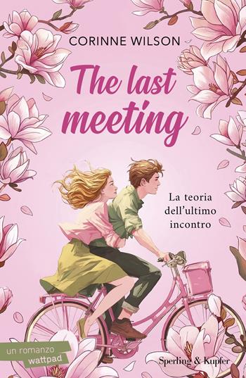 The last meeting. La teoria dell'ultimo incontro - Corinne Wilson - Libro Sperling & Kupfer 2026, Pandora | Libraccio.it