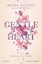 Gentle heart. Ritrova il tuo cuore