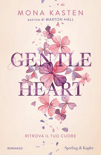 Gentle heart. Ritrova il tuo cuore - Mona Kasten - Libro Sperling & Kupfer 2026, Pandora | Libraccio.it