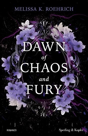 Dawn of chaos and fury. Ediz. italiana - Melissa K. Roehrich - Libro Sperling & Kupfer 2026, Pandora | Libraccio.it