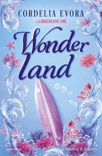 Wonderland. Ediz. italiana - Cordelia Evora @libreriadicami - Libro Sperling & Kupfer 2026, Pandora | Libraccio.it