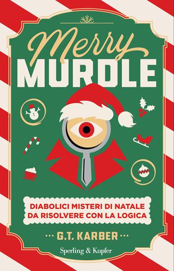 Merry Murdle. Diabolici misteri di Natale da risolvere con la logica - G.T. Karber - Libro Sperling & Kupfer 2026, Varia | Libraccio.it