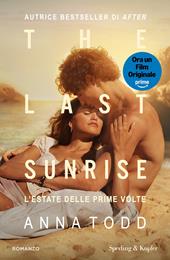 The last sunrise. L'estate delle prime volte. Ediz. tie-in
