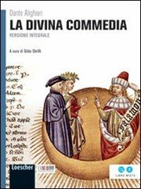 La Divina Commedia. Ediz. integrale. Con espansione online - Dante Alighieri - Libro Loescher 2013 | Libraccio.it