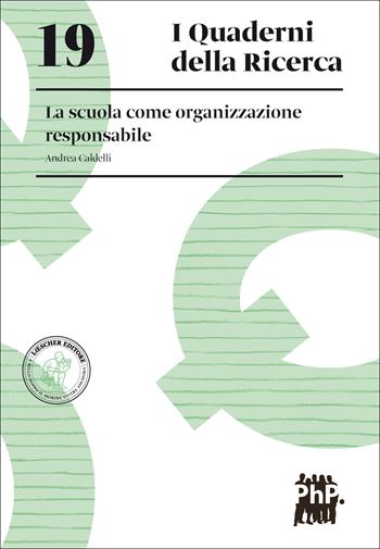 La scuola come organizzazione responsabile - Andrea Caldelli - Libro Loescher 2015 | Libraccio.it