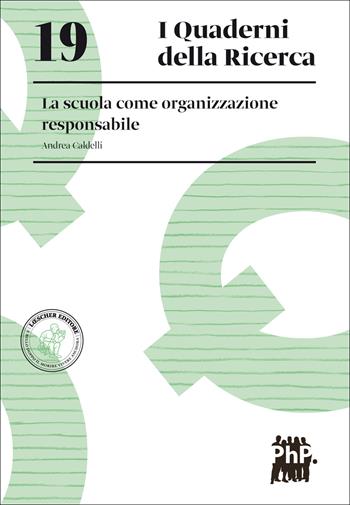 La scuola come organizzazione responsabile - Andrea Caldelli - Libro Loescher 2015 | Libraccio.it