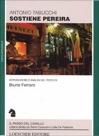 Sostiene Pereira - Antonio Tabucchi - Libro Loescher 1995, Il passo del cavallo | Libraccio.it