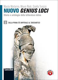 Nuovo genius loci. Storia e antologia della letteratura latina. Per le Scuole superiori. Vol. 3: Dalla prima età età imperiale al tardoantico - Marzia Mortarino, Mauro Reali, Gisella Turazza - Libro Loescher 2011 | Libraccio.it
