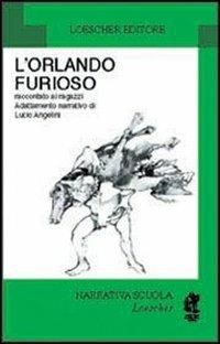 L'Orlando furioso  - Libro Loescher 1999, Narrativa scuola Loescher | Libraccio.it