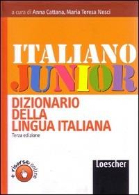 Italiano junior. Dizionario della lingua italiana.  - Libro Loescher 2010 | Libraccio.it