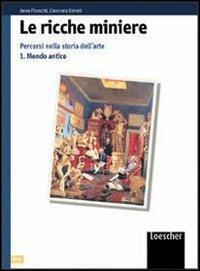 Le ricche miniere. Percorsi nella storia dell'arte. Per il triennio. Vol. 5 - Eleonora Bairati, Anna Finocchi - Libro Loescher 2000 | Libraccio.it