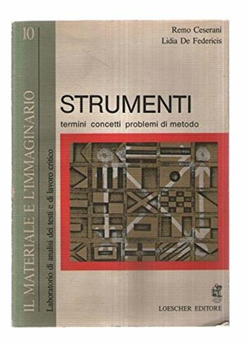 Il materiale e l'immaginario. Manuale e laboratorio di letteratura . Ediz. grigia (10/1) - Remo Ceserani, Lidia De Federicis - Libro Loescher 1980 | Libraccio.it