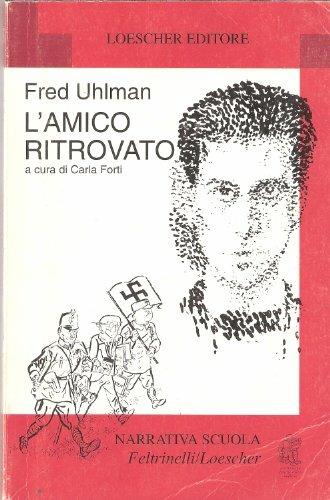 L' amico ritrovato - Fred Uhlman - Libro Loescher 1986, Narrativa scuola  Feltrinelli/Loescher