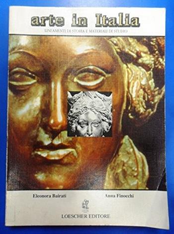 Arte in Italia. Lineamenti di storia e materiali di studio. Per il triennio. Vol. 2 - Eleonora Bairati, Anna Finocchi - Libro Loescher 1988 | Libraccio.it
