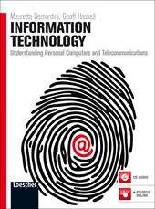 Information technology. Understanding personal computers and telecommunications. Per le Scuole superiori. Con espansione online