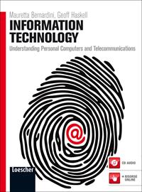 Information technology. Understanding personal computers and telecommunications. Per le Scuole superiori. - Mauretta Bernardini, Geoff Haskell - Libro Loescher 2012 | Libraccio.it