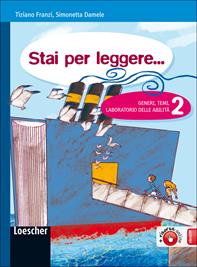 Stai per leggere... Generi, temi, laboratorio delle abilità. Vol. 2 - Tiziano Franzi, Simonetta Damele - Libro Loescher 2009 | Libraccio.it