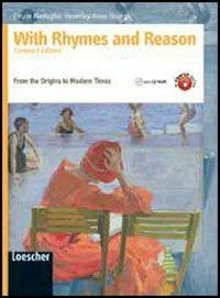 With rhymes and reason. From the origins to the modern times. Ediz. compatta. Con espansione online - Cinzia Medaglia, Beverley Young - Libro Loescher 2011 | Libraccio.it