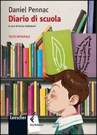 Diario di scuola - Daniel Pennac - Libro Loescher 2009 | Libraccio.it
