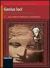 Genius Loci. Storia e antologia della letteratura latina. Per le Scuole superiori. Con espansione online. Vol. 3: Dalla prima età imperiale al tardo antico.