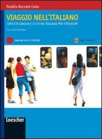 Viaggio nell'italiano. Corso di lingua e cultura italiana per stranieri - Rosella Bozzone Costa - Libro Loescher 2004 | Libraccio.it