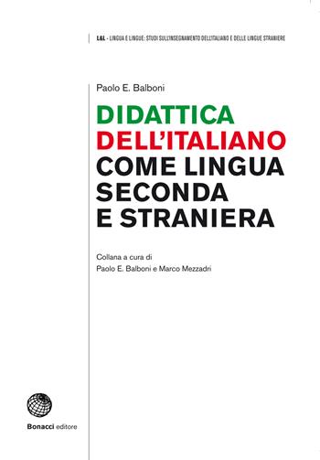 Didattica dell'italiano come lingua seconda e straniera - Paolo E. Balboni - Libro Bonacci 2014 | Libraccio.it