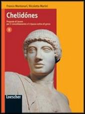 Chelidónes. Proposte di lavoro per il consolidamento e il ripasso estivo di greco. Vol. B.